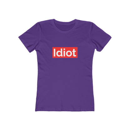 Idiot - Women's T-shirt