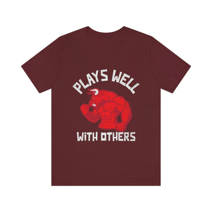 Plays Well With Others 4 - Unisex T-Shirt