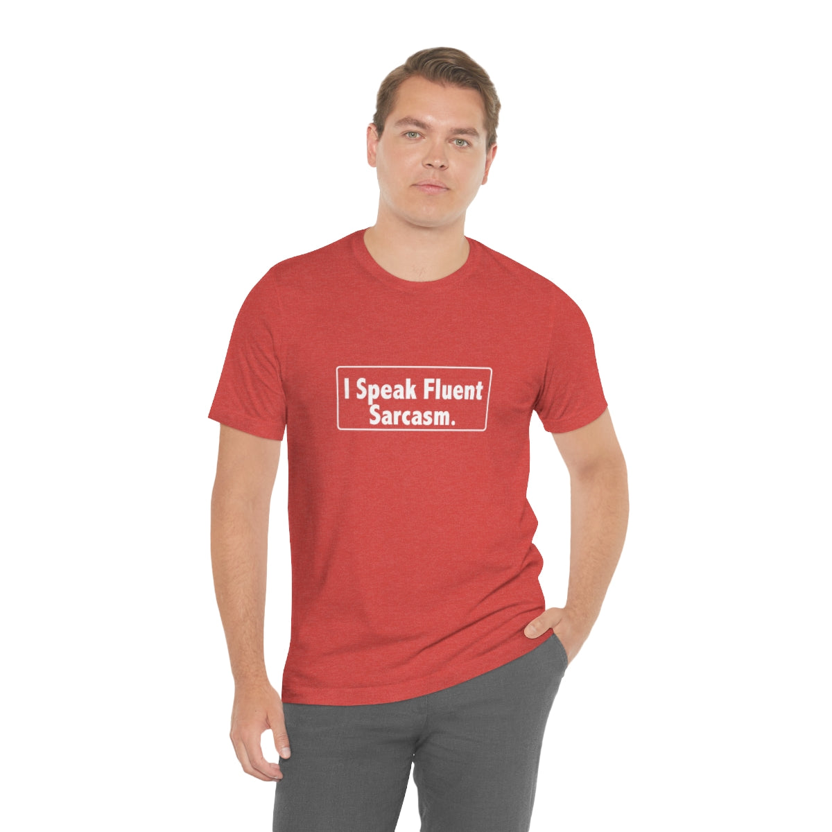 I Speak Fluent Sarcasm - Unisex T-Shirt