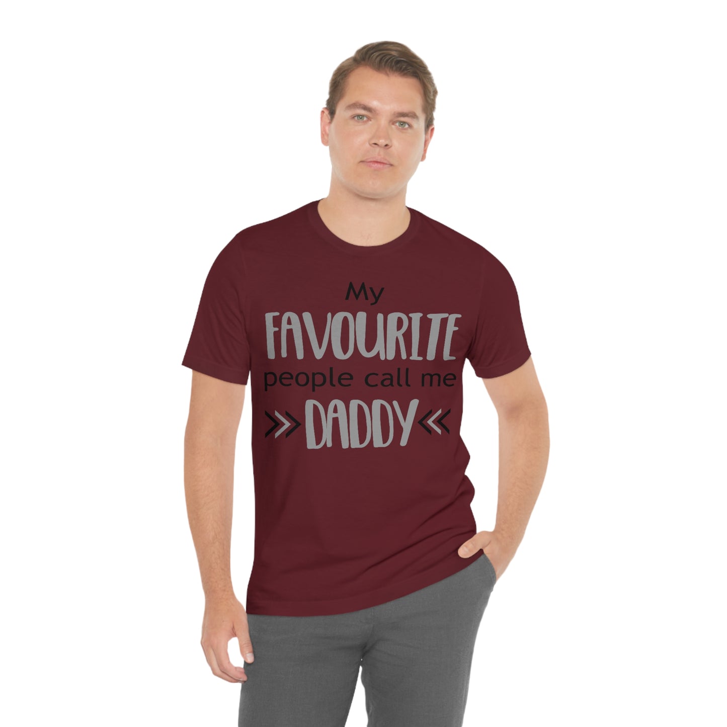 My Favourite People Call Me Daddy - Unisex T-Shirt