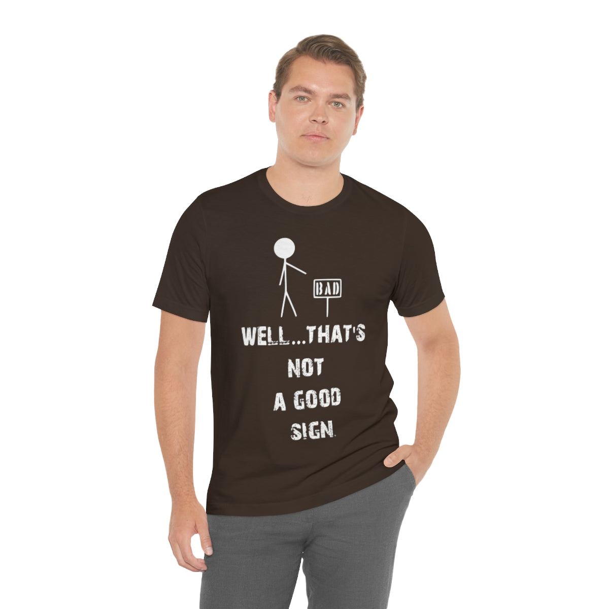 Well... That's Not A Good Sign - Unisex T-Shirt