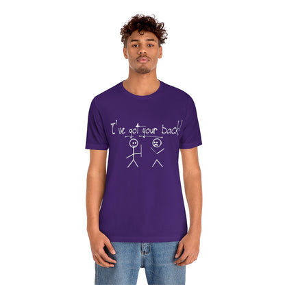 I've Got Your Back - Unisex T-Shirt