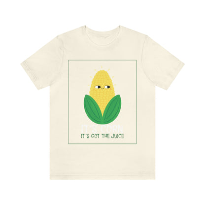 It's Corn.  It's Got The Juice 2 - Unisex T-Shirt