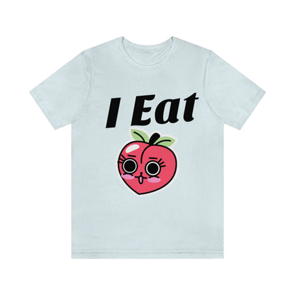 I Eat Peaches - Unisex T-Shirt