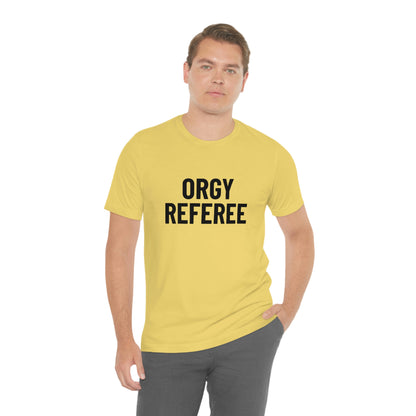 Orgy Referee - Unisex T-Shirt