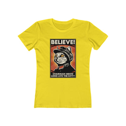 Believe! Chairman Meow.  Long Live the Kitty - Women's T-shirt