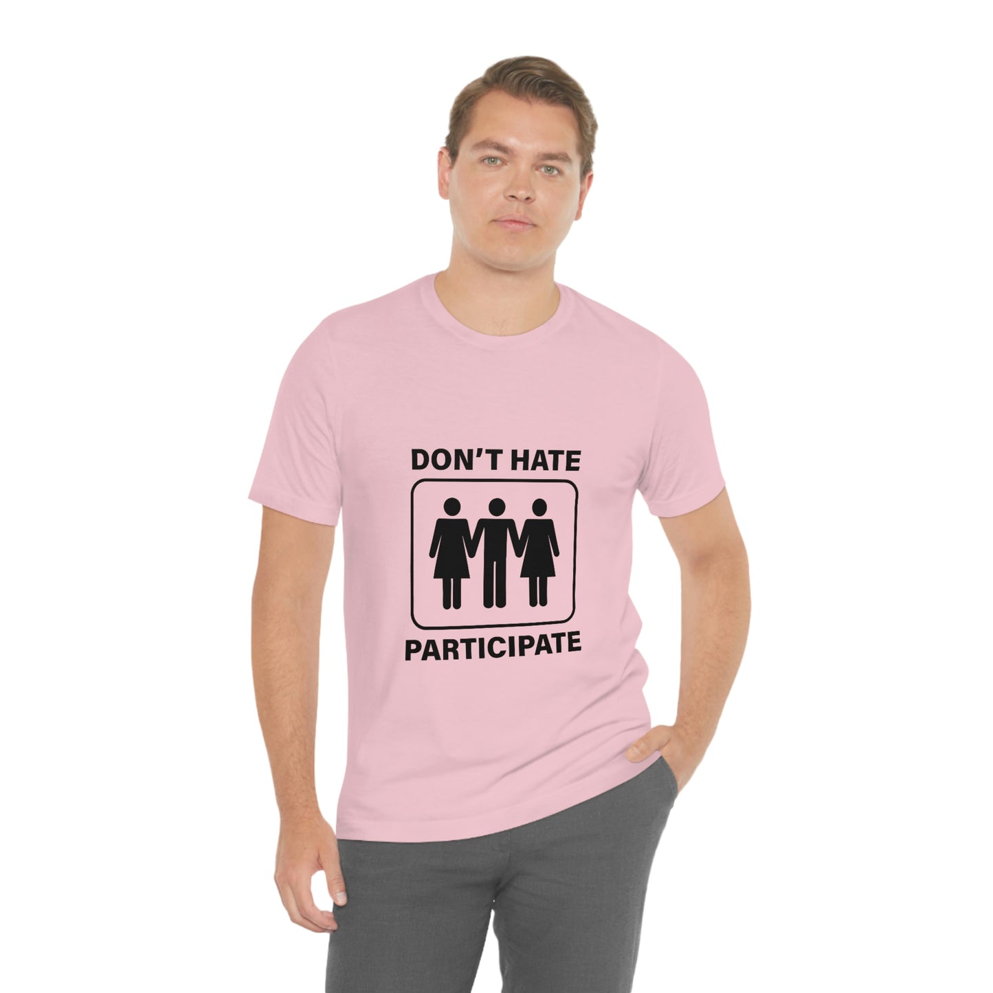 Don't Hate Participate - Unisex T-Shirt