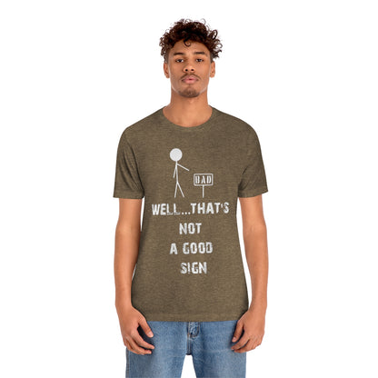 Well... That's Not A Good Sign - Unisex T-Shirt