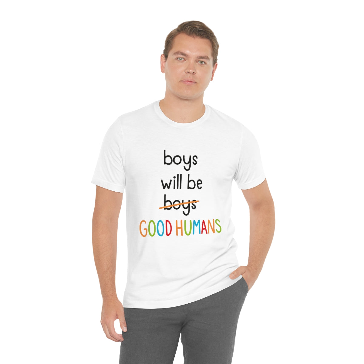 Boys Will Be Good Humans - Unisex T-Shirt