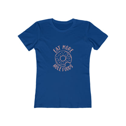 Eat More Hole Foods - Women's T-shirt