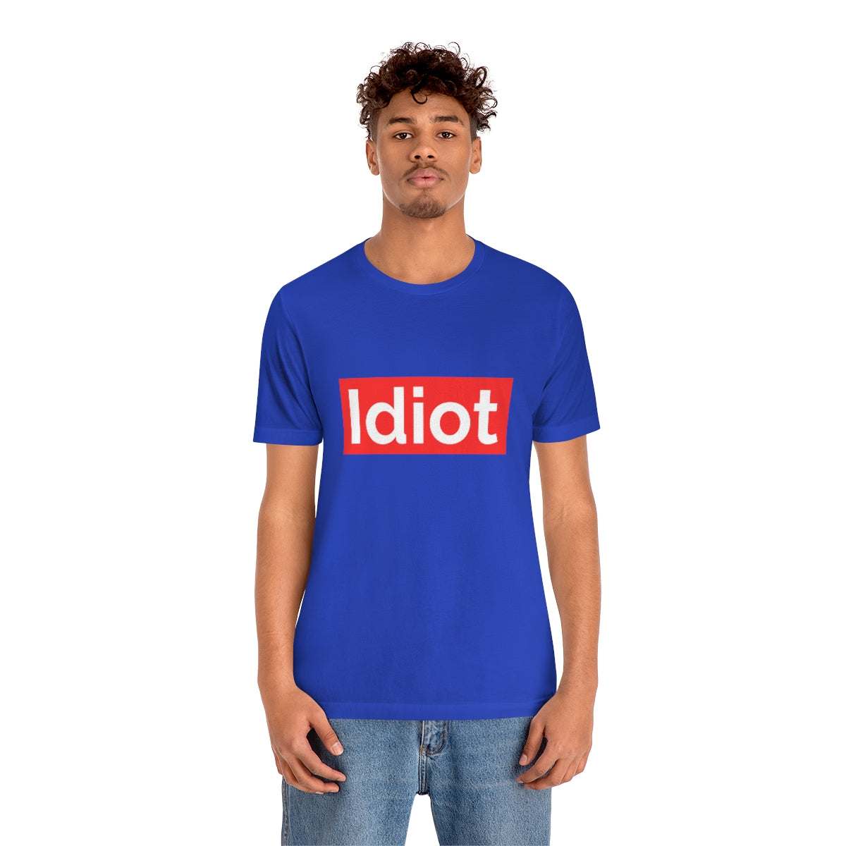 Idiot - Unisex T-Shirt