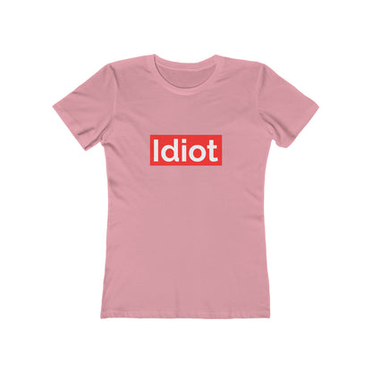 Idiot - Women's T-shirt