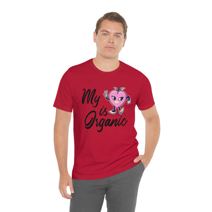 My Peach Is Organic - Unisex T-Shirt