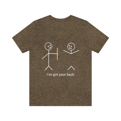 I've Got Your Back 2 - Unisex T-Shirt