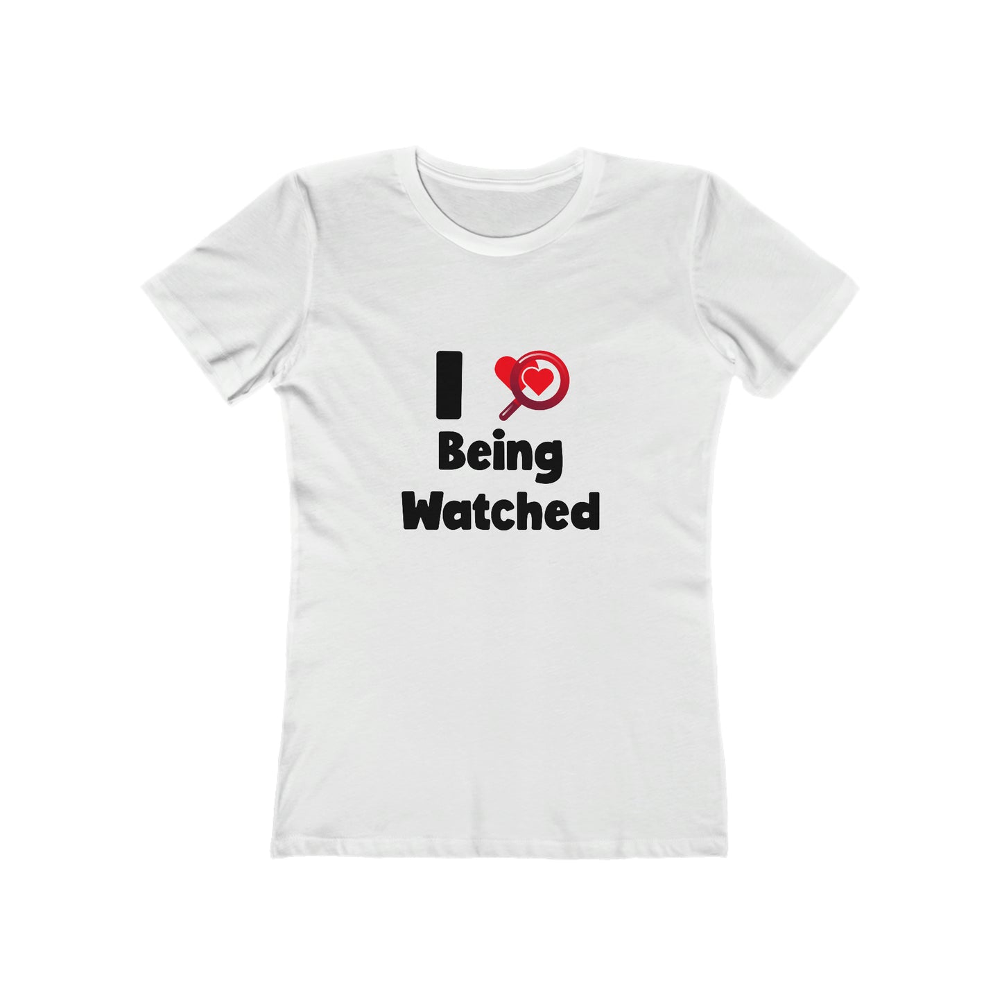 I Love Being Watched 3 - Women's T-shirt