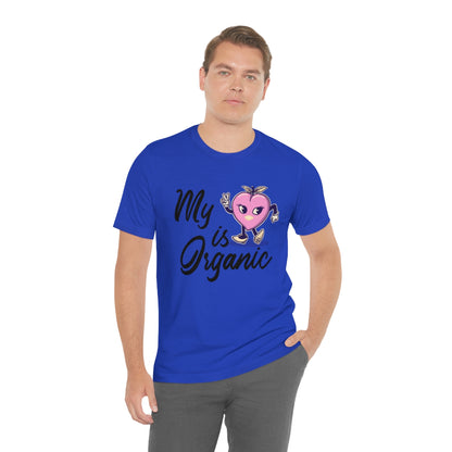 My Peach Is Organic - Unisex T-Shirt