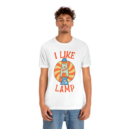 I Like Lamp - Unisex T-Shirt