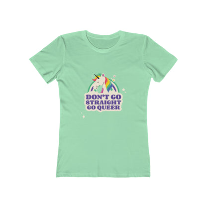 Don't Go Straight Go Queer - Women's T-shirt