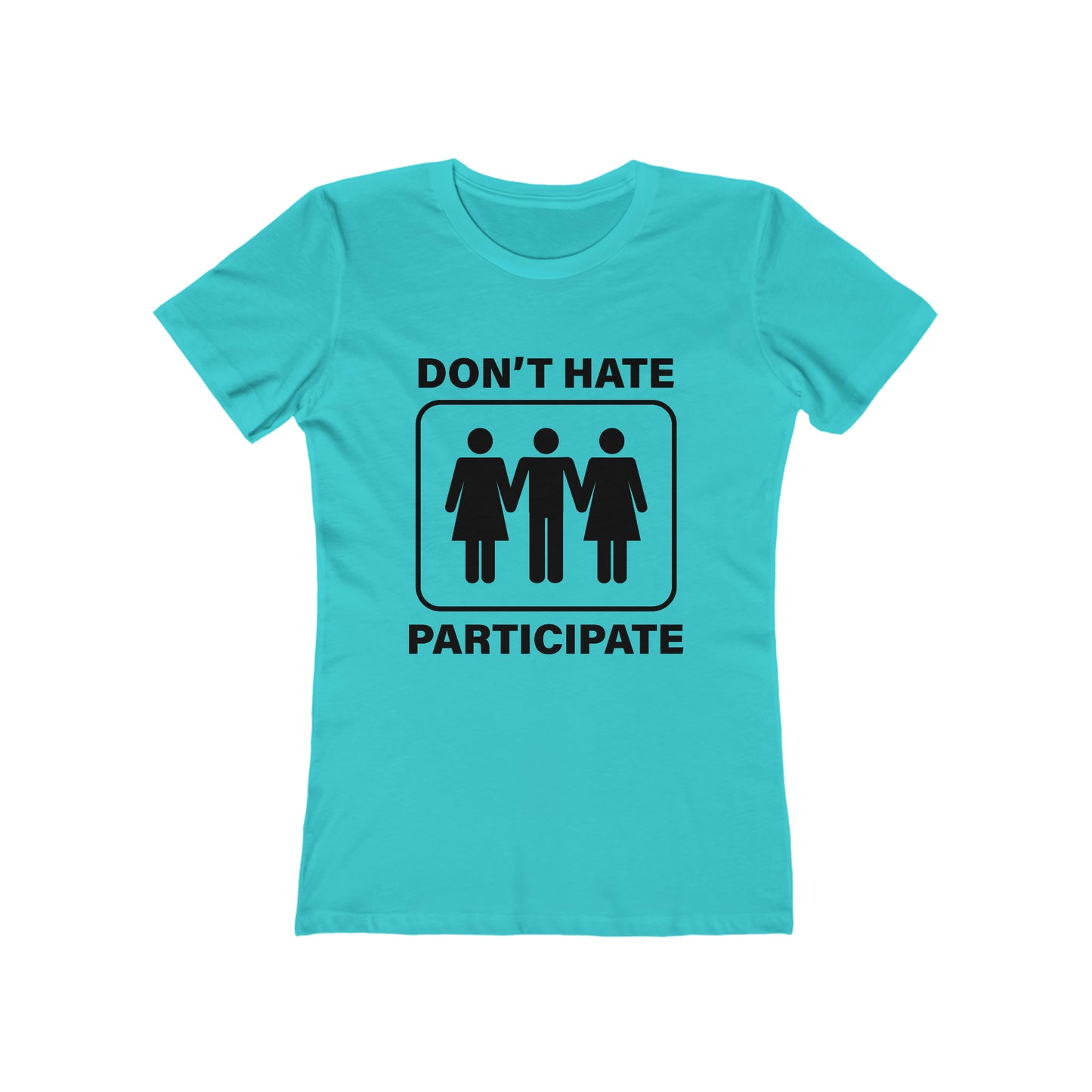 Don't Hate Participate - Women's T-shirt