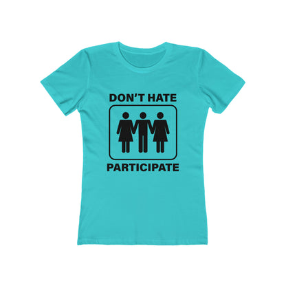 Don't Hate Participate - Women's T-shirt