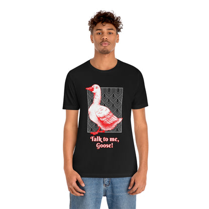 Talk To Me, Goose - Unisex T-Shirt