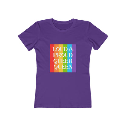 Loud & Proud Queer Queen - Women's T-shirt