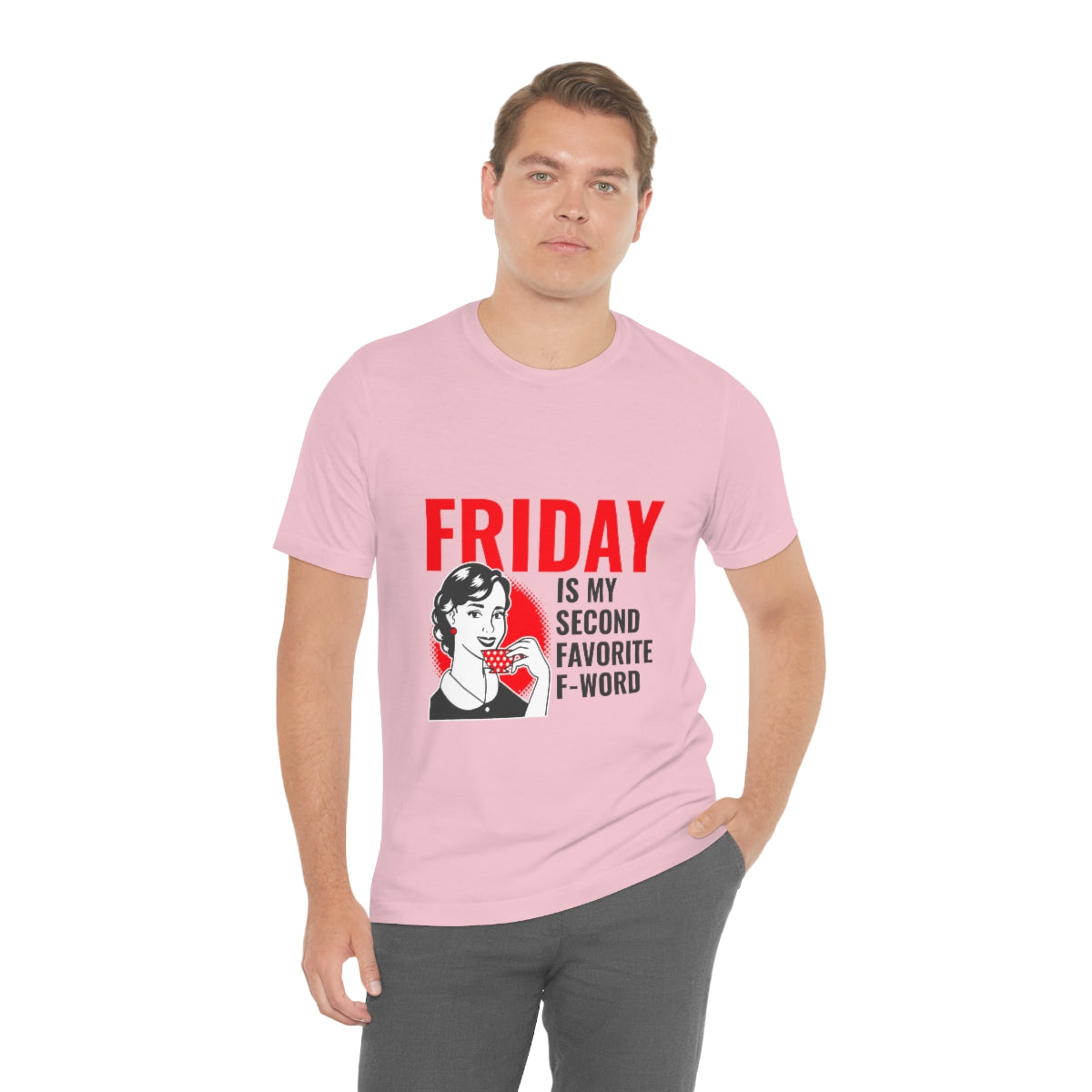 Friday Is My Second Favorite F Word - Unisex T-Shirt