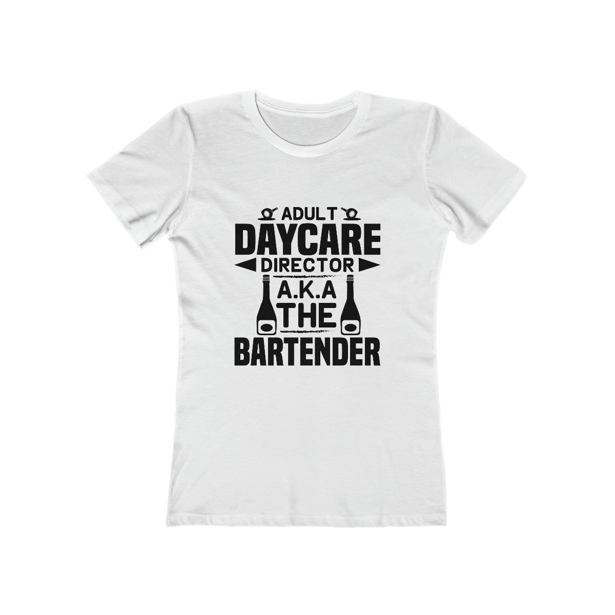 Adult Daycare Director AKA The Bartender - Women's T-shirt