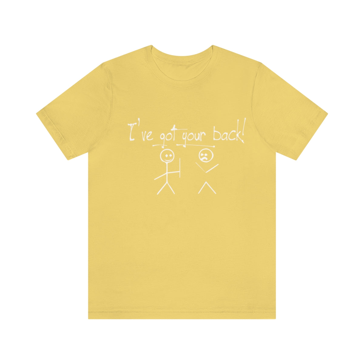 I've Got Your Back - Unisex T-Shirt