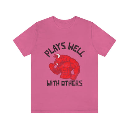 Plays Well With Others 4 - Unisex T-Shirt