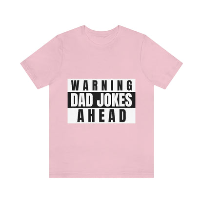 Warning Dad Jokes Aheads - Unisex T-Shirt