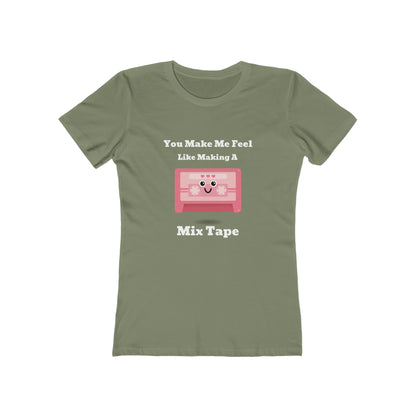 You Make Me Feel Like Making A Mix Tape - Women's T-shirt