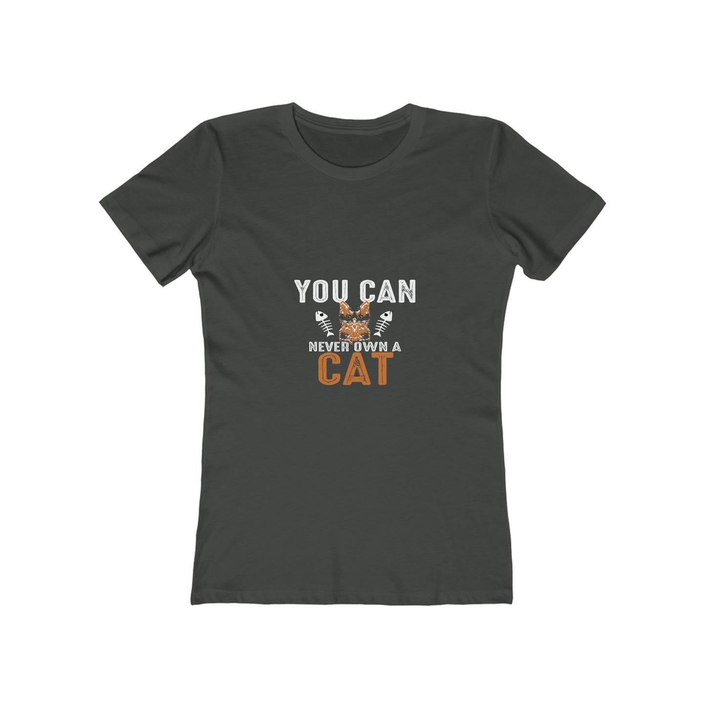 You Can Never Own A Cat - Women's T-shirt