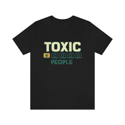 Toxic People - Unisex T-Shirt