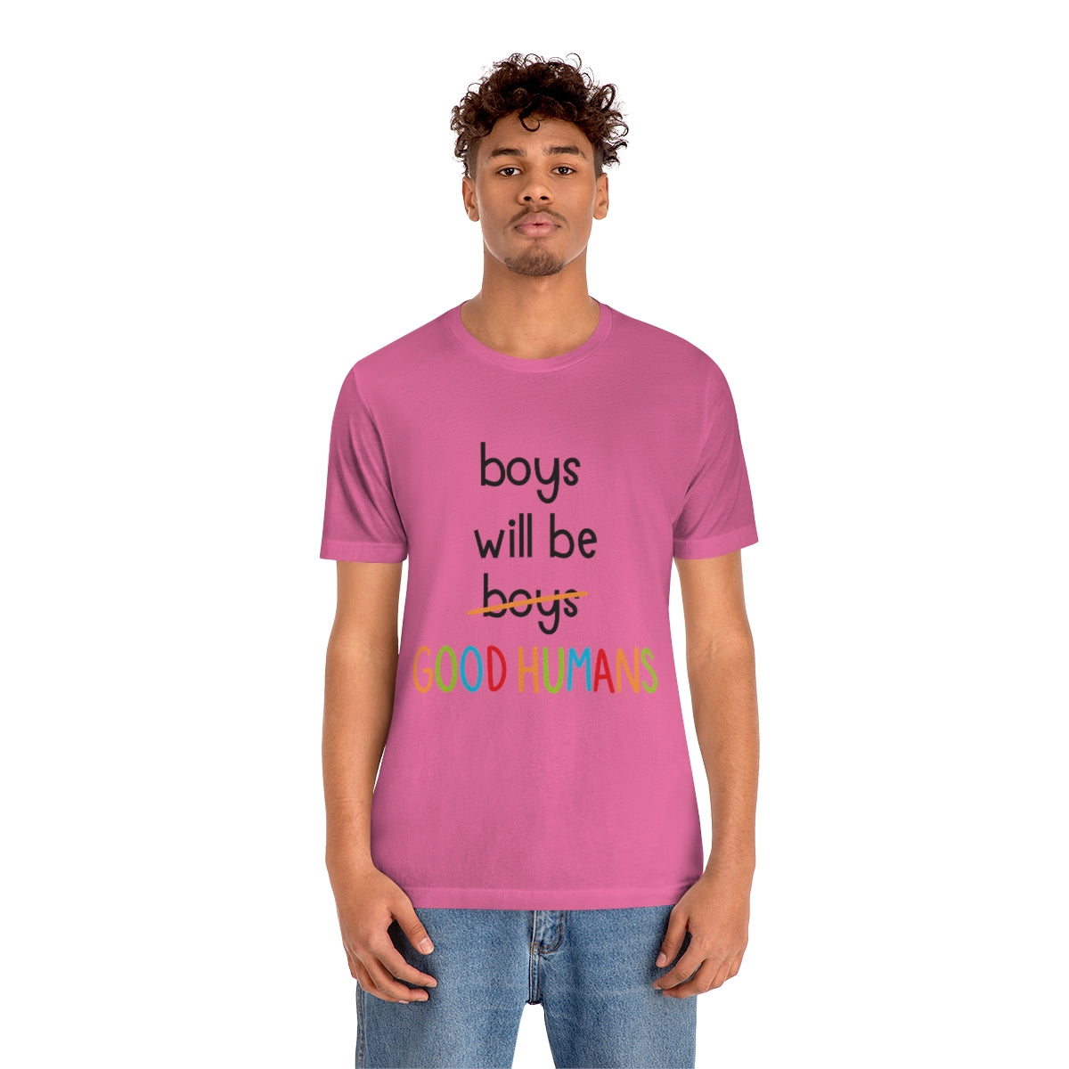 Boys Will Be Good Humans - Unisex T-Shirt