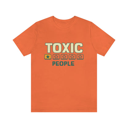 Toxic People - Unisex T-Shirt