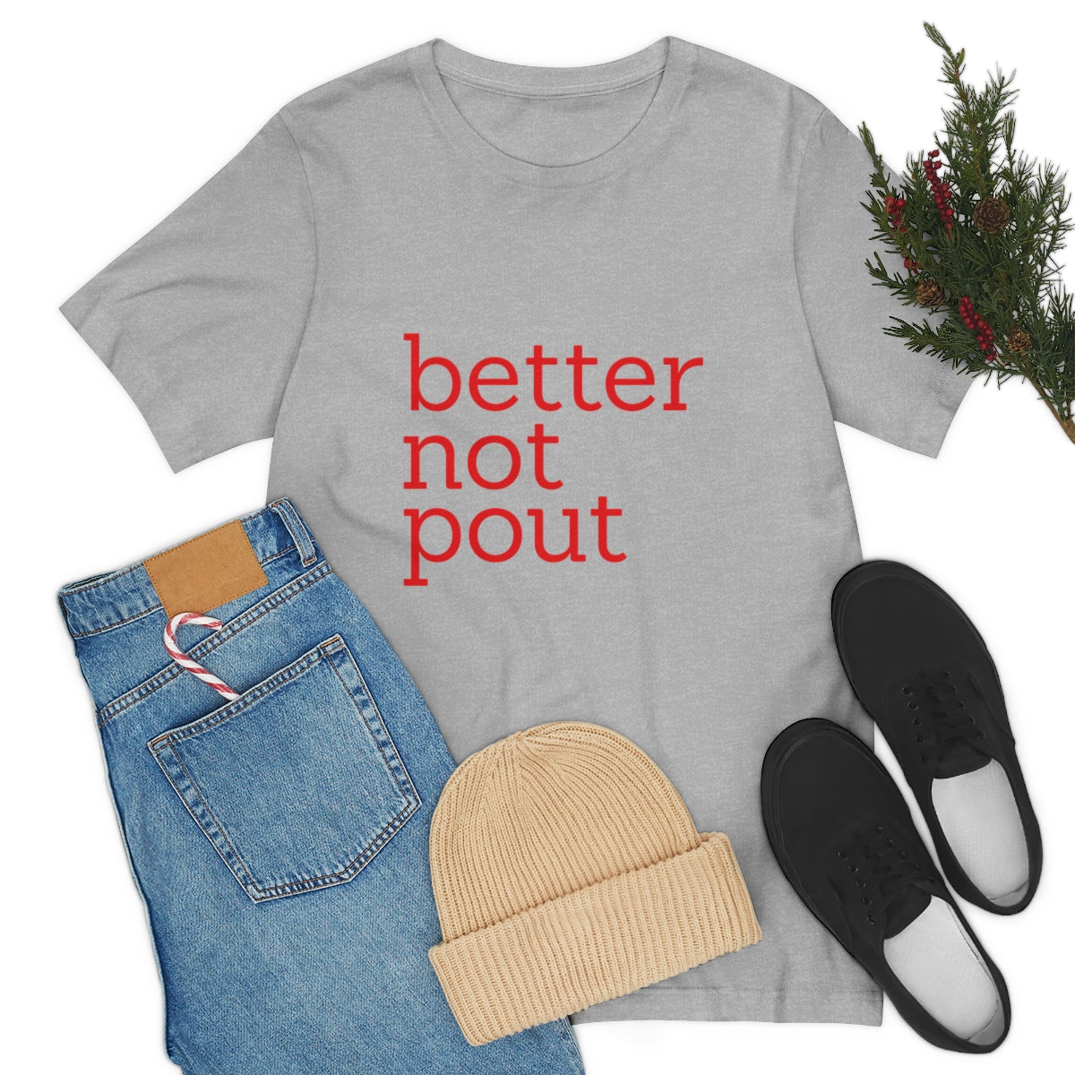 better not pout - Unisex T-Shirt