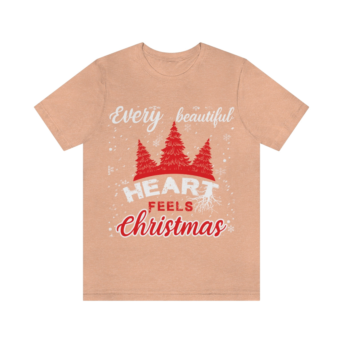 Every Beautiful Heart Feels Christmas - Unisex T-Shirt