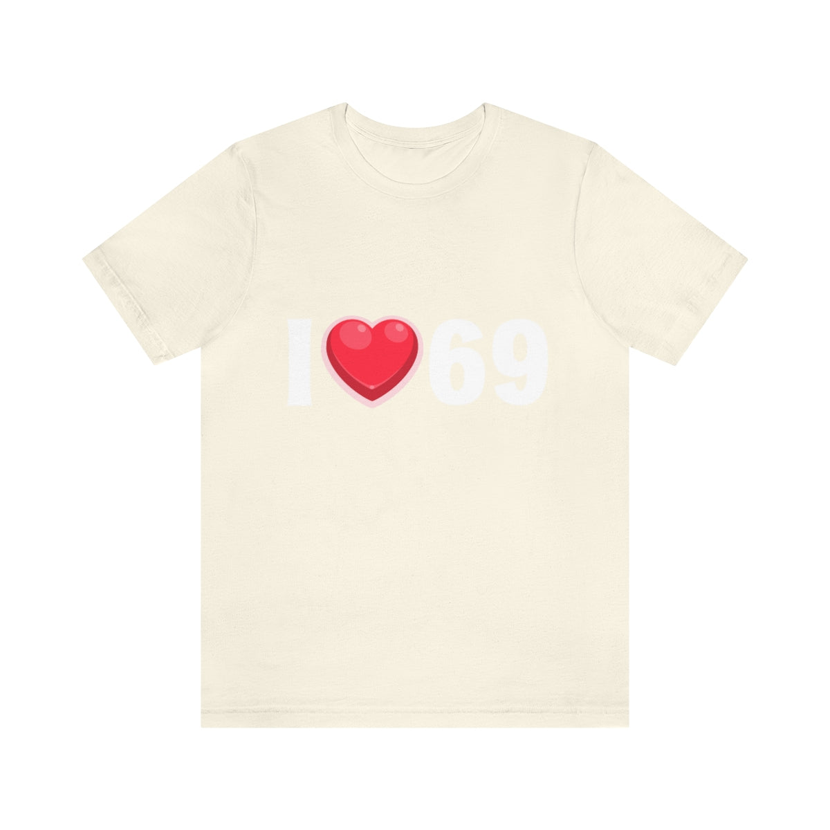 I Heart 69 2 - Unisex T-Shirt
