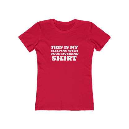 This Is My Sleeping With Your Husband Shirt - Women's T-shirt