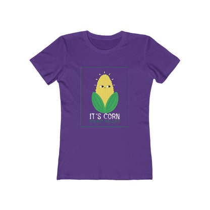 It's Corn.  It's Got The Juice - Women's T-shirt