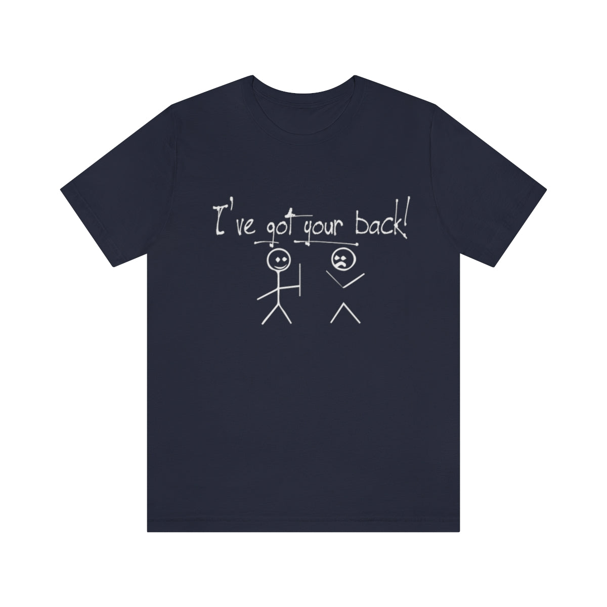 I've Got Your Back - Unisex T-Shirt