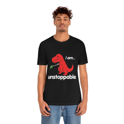 I Am Unstoppable - Unisex T-Shirt