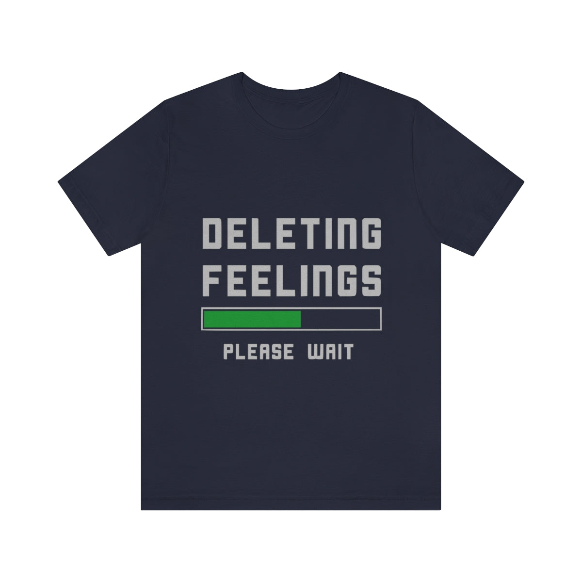 Deleting Feelings Please Wait - Unisex T-Shirt