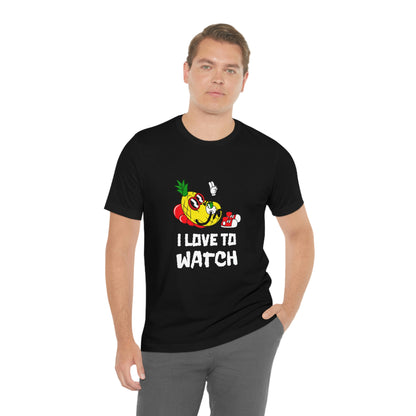 I Love To Watch - Unisex T-Shirt