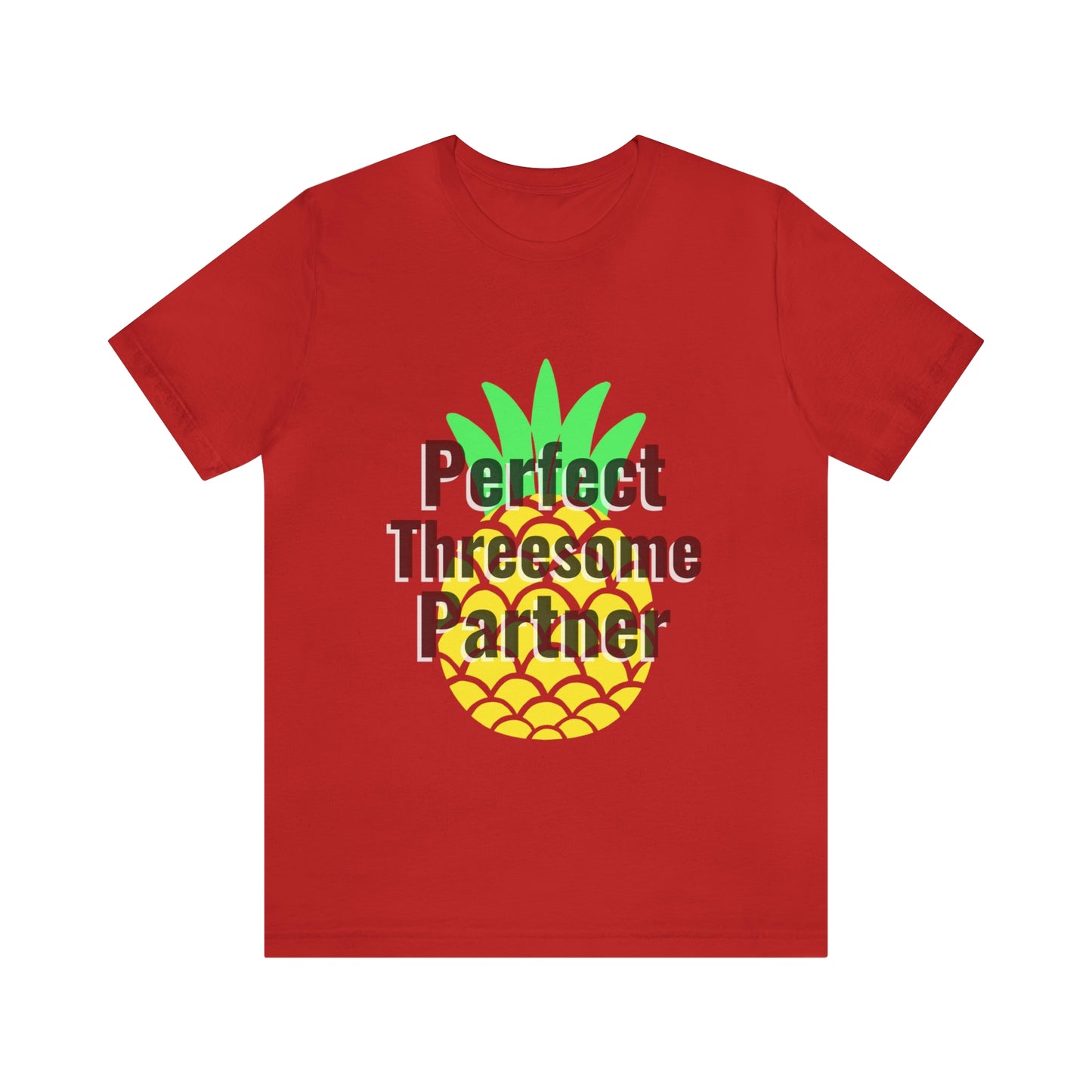 Perfect Threesome Partner - Unisex T-Shirt