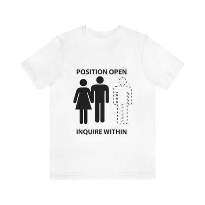 Positions Open - Unisex T-Shirt