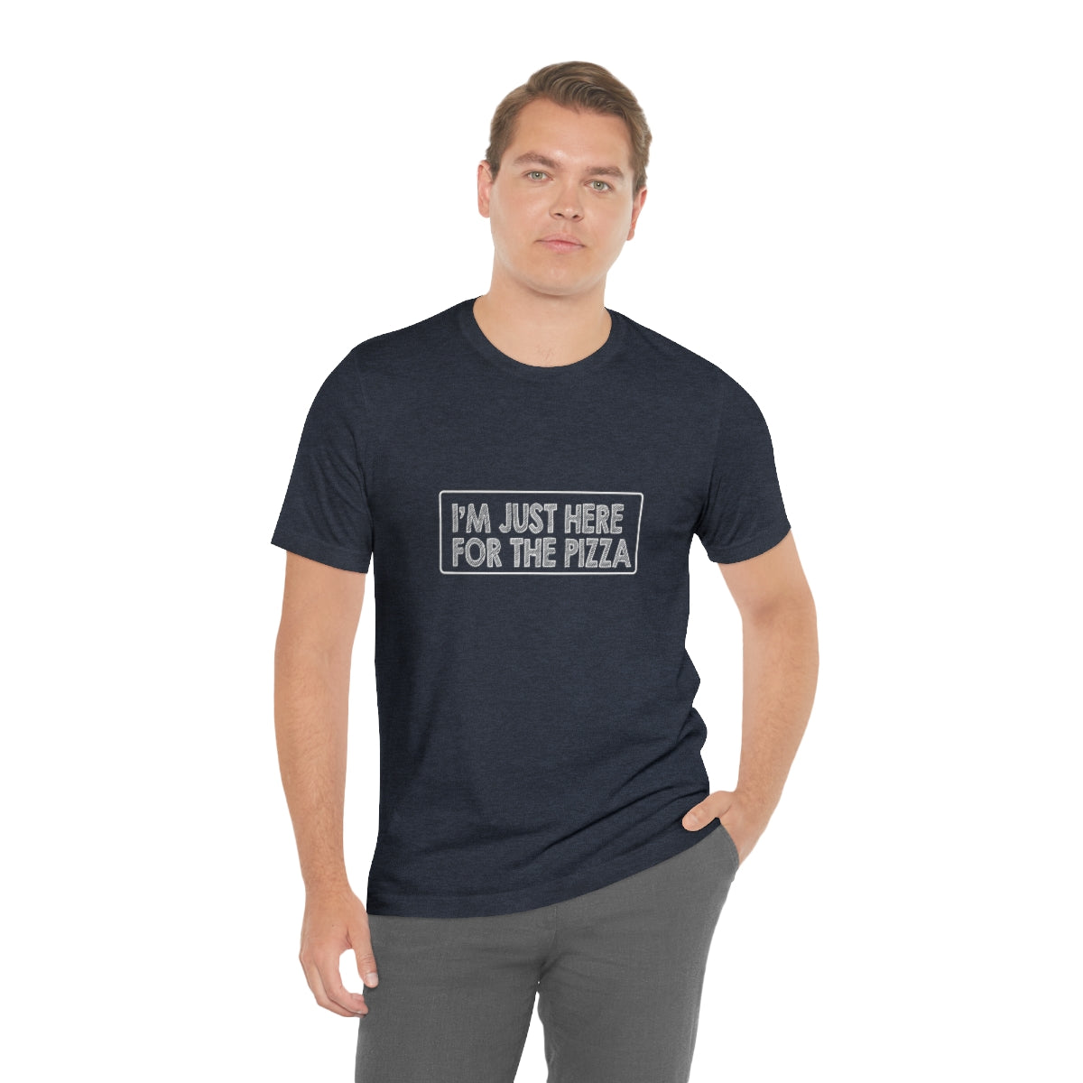 I'm Just Here For The Pizza - Unisex T-Shirt