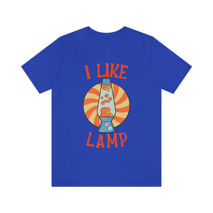 I Like Lamp - Unisex T-Shirt