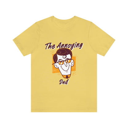 The Annoying Dad - Unisex T-Shirt